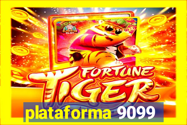 plataforma 9099